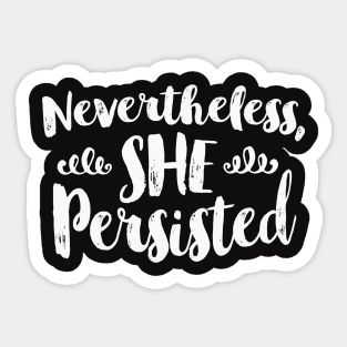 Nevertheless, she persisted Sticker